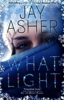 Image of What Light by Jay Asher Paperback