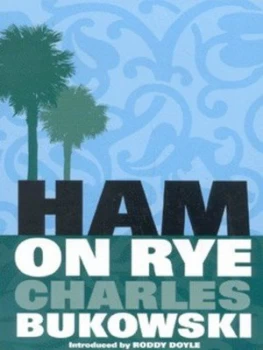 Image of Ham on Rye by Charles Bukowski Paperback