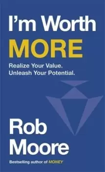 Image of Im worth more by Rob Moore