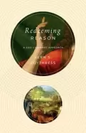 Image of redeeming reason a god centered approach