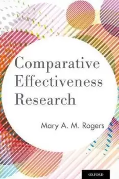 Image of Comparative Effectiveness Research by Mary A. M. Rogers