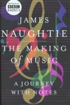Image of The Making of Music by James Naughtie Hardback