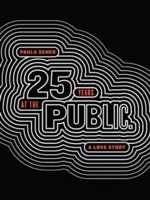 Image of Paula Scher : Twenty-Five Years at the Public, A Love Story