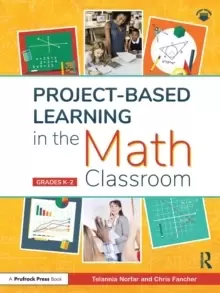 Image of Project-Based Learning in the Math Classroom : Grades K-2