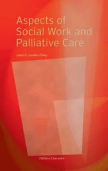 Image of Aspects of Social Work and Palliative Care by Jonathan Parker Book