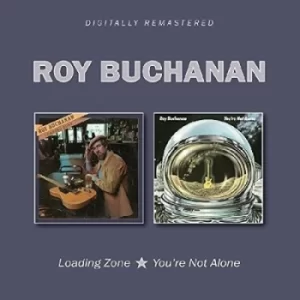 image of Loading Zone/Youre Not Alone by Roy Buchanan CD Album