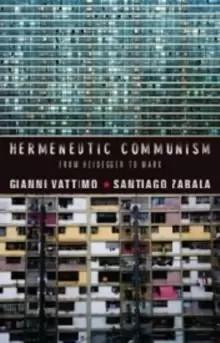 Image of Hermeneutic Communism : From Heidegger to Marx