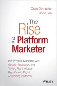 Image of The Rise of the Platform Marketer by Craig Dempster Hardback