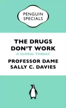 Image of The Drugs Don't Work : A Global Threat