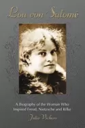 Image of lou von salome a biography of the woman who inspired freud nietzsche and ri