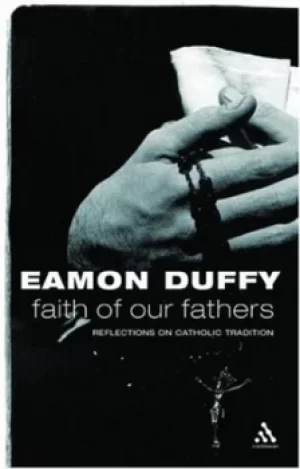 Image of Faith of our fathers by Eamon Duffy