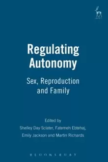 Image of Regulating Autonomy : Sex, Reproduction and Family