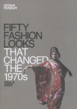 Image of Fifty Fashion Looks That Changed the 1970s by Paula Reed Hardback