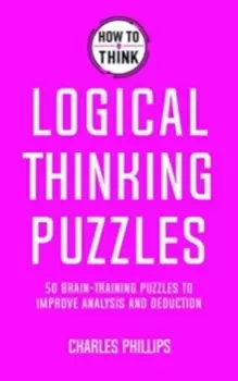 Image of How to Think - Logical Thinking Puzzles : Brain-training puzzles to improve analysis and decision-making
