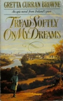 Image of Tread Softly on My Dreams by Gretta Curran Browne Paperback