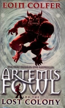 Image of Artemis Fowl and the Lost Colony by Eoin Colfer Hardback