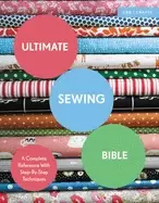Image of ultimate sewing bible a complete reference with step by step techniques