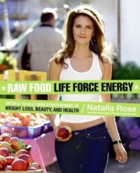 Image of Raw Food Life Force Energy by Natalia Rose Book