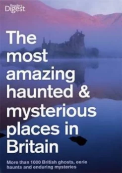 Image of The Most Amazing Haunted and Mysterious Places in Britain Hardback