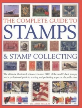 Image of The Complete Guide to Stamps and Stamp Collecting by James a Mackay Paperback