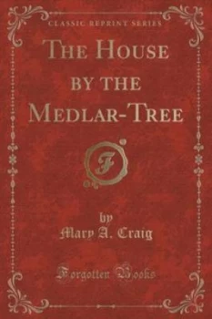 Image of The House by the Medlar-Tree classic Reprint by Mary a Craig Paperback