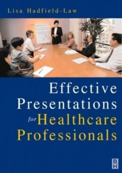 Image of Effective Presentations for Healthcare Professionals by Lisa Hadfield-Law Paperback