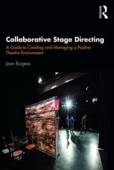 Image of Collaborative Stage DirectingA Guide to Creating and Managing a Positive Theatre Environment