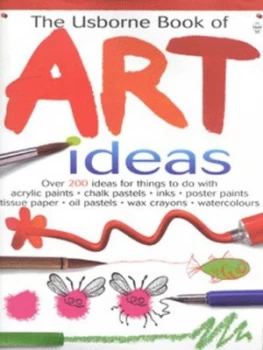 Image of The Usborne Book of Art Ideas by Fiona Watt and Amanda Barlow and Howard Allman Hardback