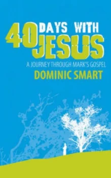 Image of 40 Days with Jesus by Dominic Smart Paperback