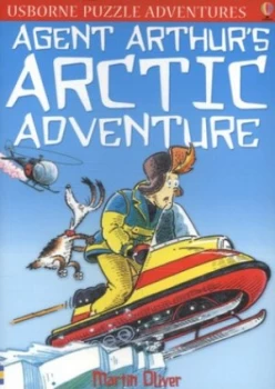 Image of Agent Arthurs Arctic Adventure by Martin Oliver and Paddy Mounter Paperback