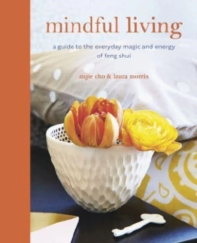 Image of Mindful Living : A Guide to the Everyday Magic of Feng Shui Paperback / softback