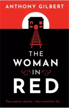 Image of The Woman in Red : classic crime fiction by Lucy Malleson, writing as Anthony Gilbert