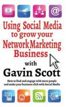Image of Using Social Media to Grow Your Network Marketing Business by Gavin Scott Paperback