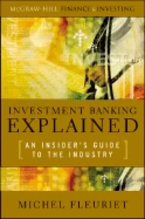 Image of investment banking explained an insiders guide to the industry an insiders