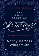 Image of first songs of christmas a 31 day advent devotional meditations on luke 1 a