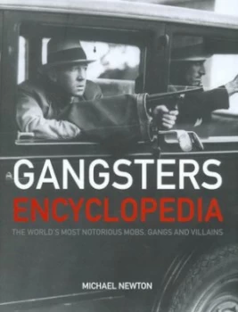 Image of Gangsters Encyclopedia by Michael Newton Hardback