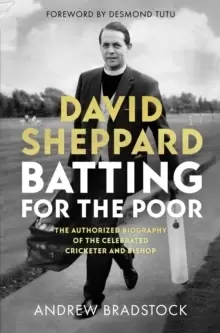 Image of David Sheppard: Batting for the Poor : The authorized biography of the celebrated cricketer and bishop
