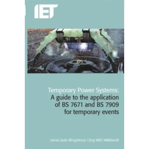 Image of Temporary Power Systems: A Guide to the Application of BS7671 and BS7909 for Temporary Events by Paul Cook (Hardback, 2013)