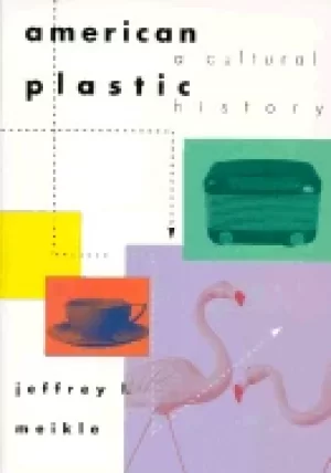 Image of american plastic a cultural history
