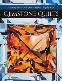 Image of Gemstone Quilts : Creating Fire & Brilliance in Fabric, Step by Step