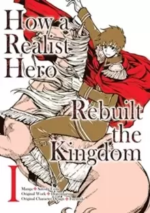 Image of How a Realist Hero Rebuilt the Kingdom (Manga): Omnibus 1 : Omnibus 1