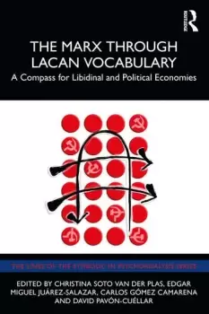 Image of The Marx Through Lacan VocabularyA Compass for Libidinal and Political Economies