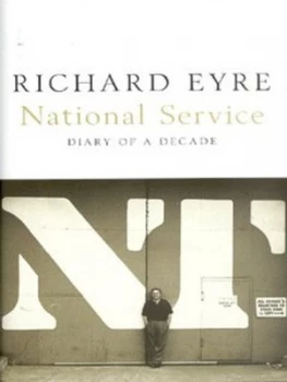 Image of National Service by Richard Eyre Hardback