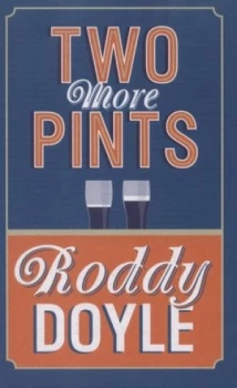 Image of Two More Pints by Roddy Doyle Hardback