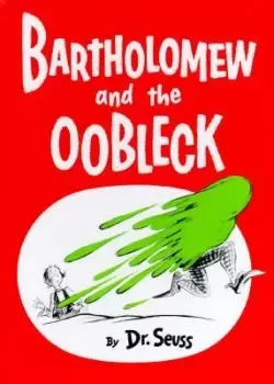 Image of Bartholomew and the Oobleck by Dr. Seuss