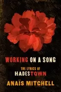 Image of working on a song the lyrics of hadestown