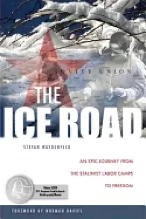 Image of ice road an epic journey from the stalinist labor camps to freedom