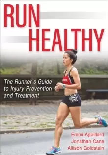 Image of Run Healthy : The Runner's Guide to Injury Prevention and Treatment