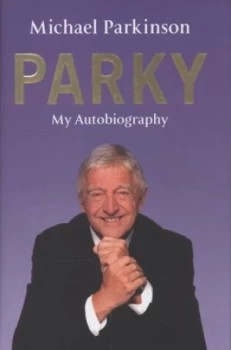 Image of Parky by Michael Parkinson Hardback