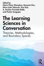 Image of The Learning Sciences in Conversation Theories Methodologies and Boundary Spaces